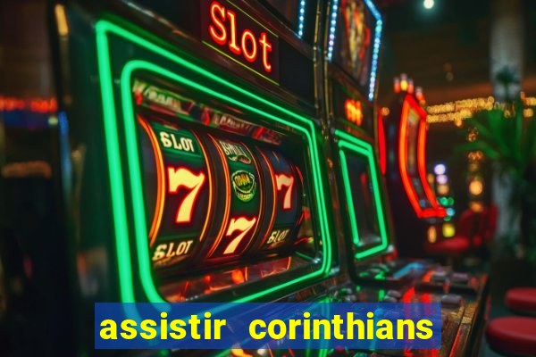 assistir corinthians fut max
